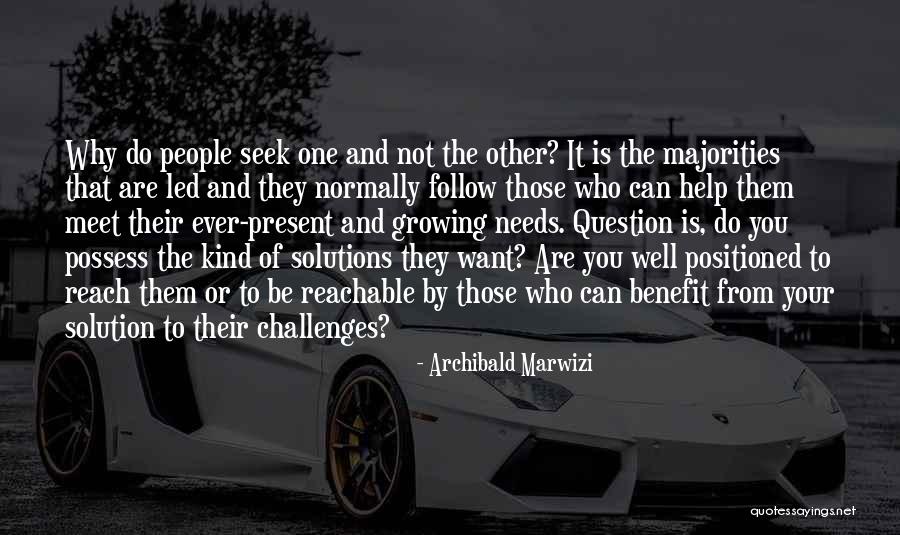 Challenges And Leadership Quotes By Archibald Marwizi