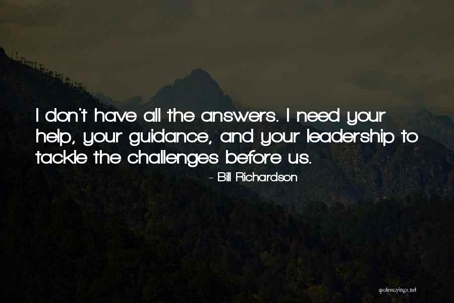 Challenges And Leadership Quotes By Bill Richardson