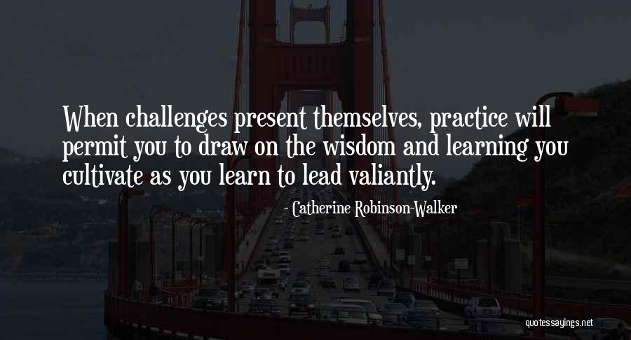 Challenges And Leadership Quotes By Catherine Robinson-Walker