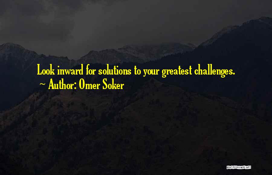 Challenges And Leadership Quotes By Omer Soker