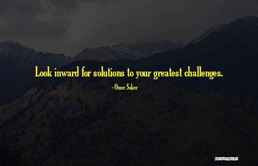 Challenges And Leadership Quotes By Omer Soker