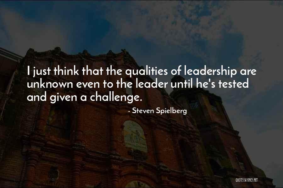 Challenges And Leadership Quotes By Steven Spielberg