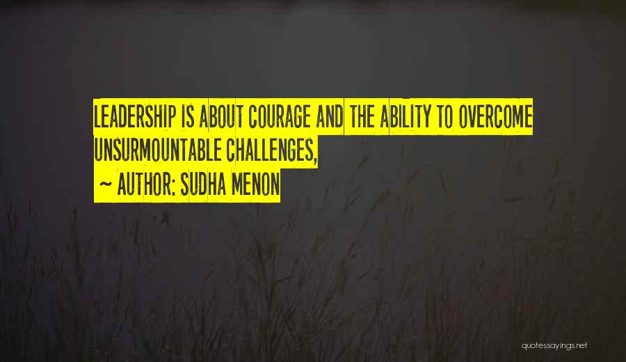 Challenges And Leadership Quotes By Sudha Menon