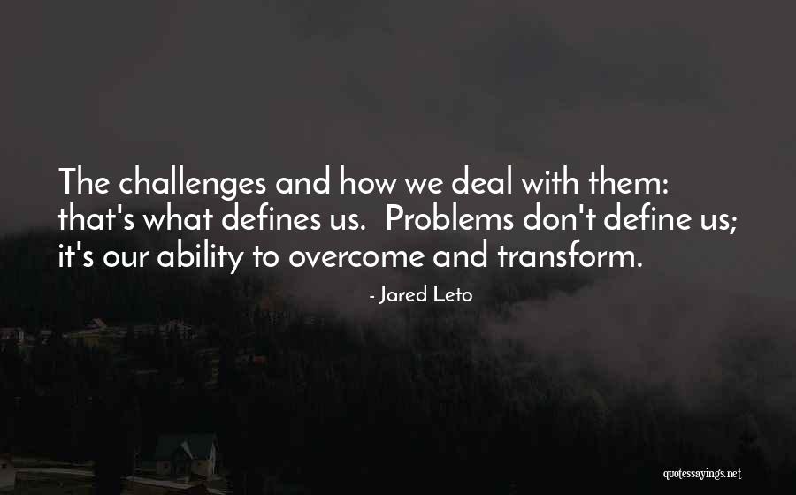 Challenges And Overcoming Quotes By Jared Leto