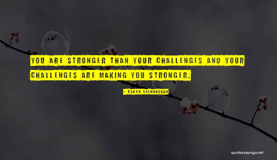 Challenges And Overcoming Quotes By Karen Salmansohn Challenges And Overcoming Quotes By Karen Salmansohn