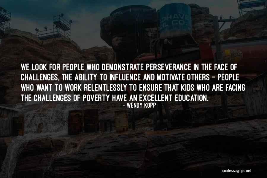 Challenges And Perseverance Quotes By Wendy Kopp