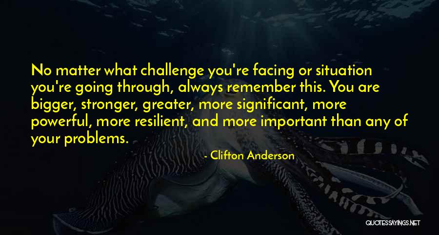 Challenges And Problems Quotes By Clifton Anderson