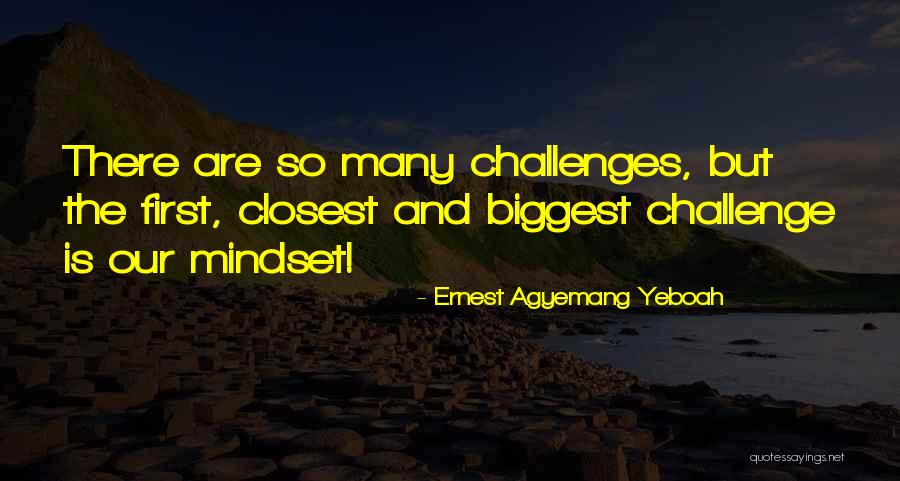 Challenges And Problems Quotes By Ernest Agyemang Yeboah