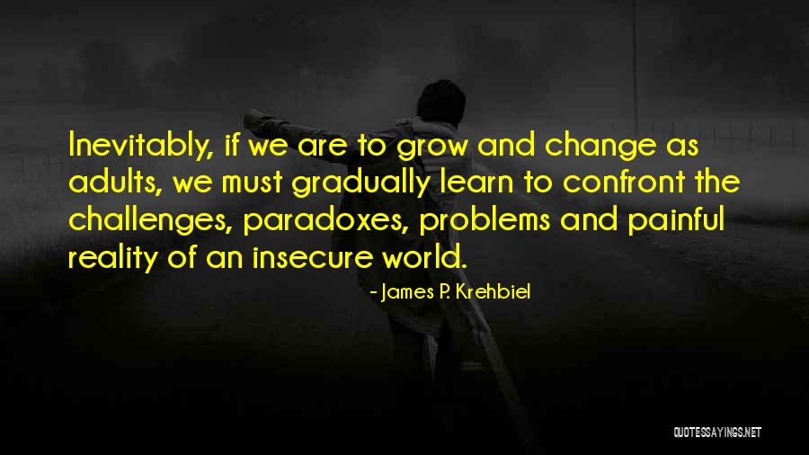 Challenges And Problems Quotes By James P. Krehbiel