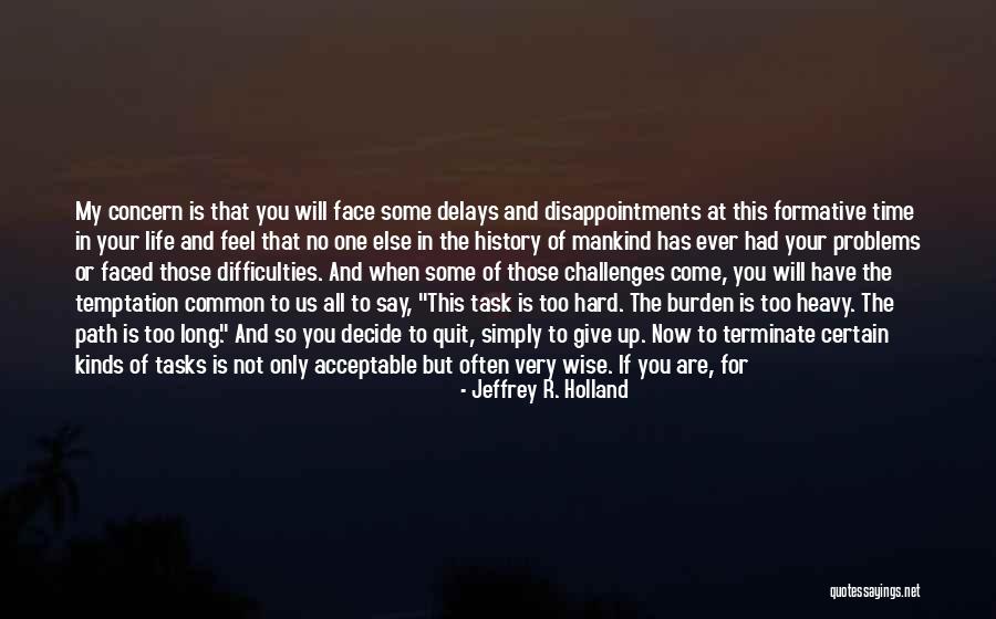 Challenges And Problems Quotes By Jeffrey R. Holland