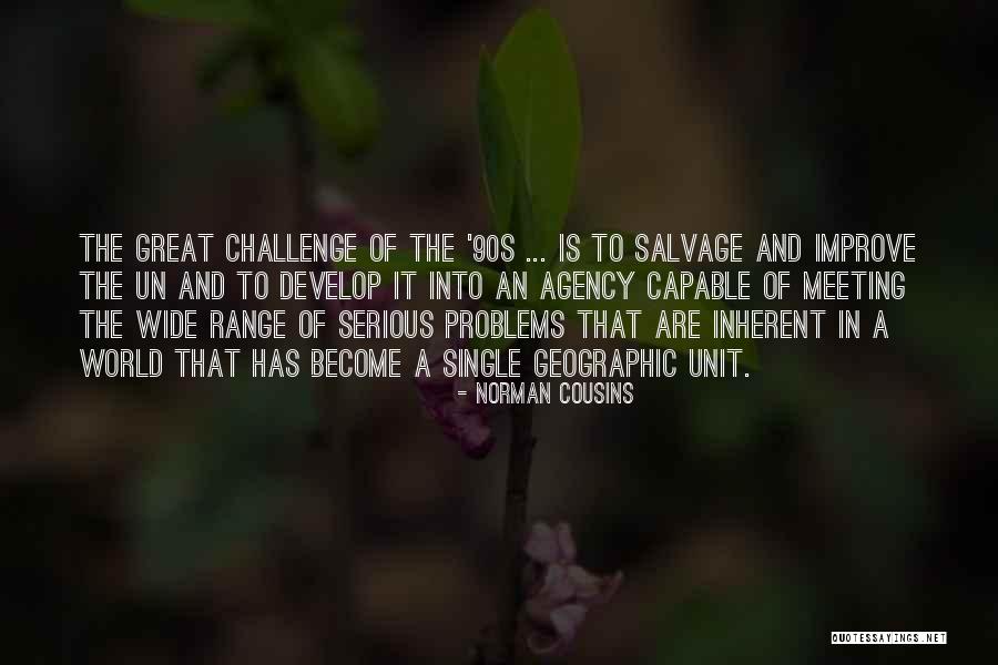 Challenges And Problems Quotes By Norman Cousins