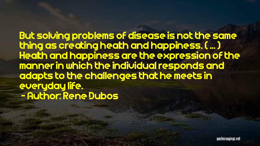 Challenges And Problems Quotes By Rene Dubos