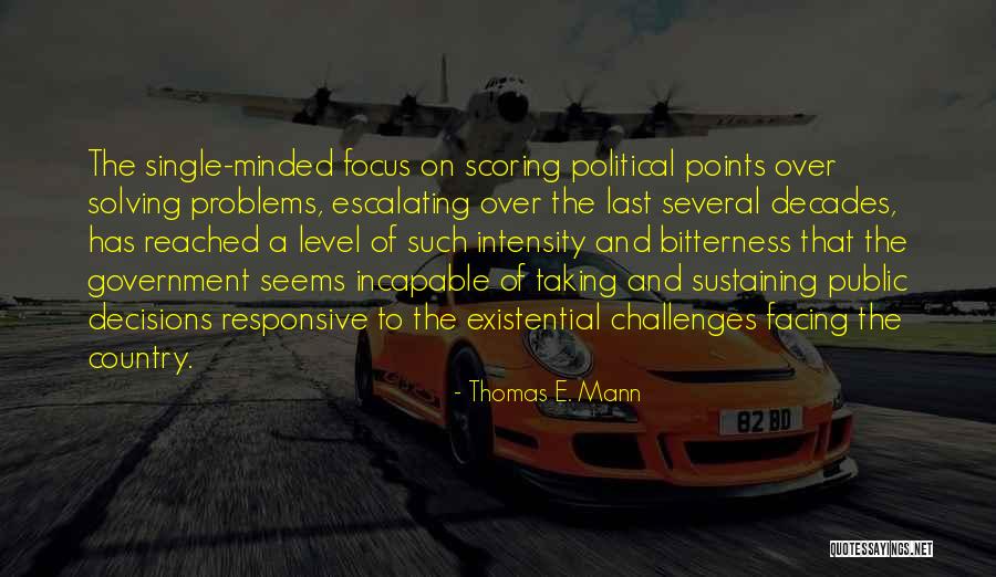 Challenges And Problems Quotes By Thomas E. Mann