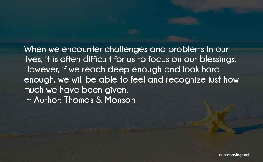 Challenges And Problems Quotes By Thomas S. Monson