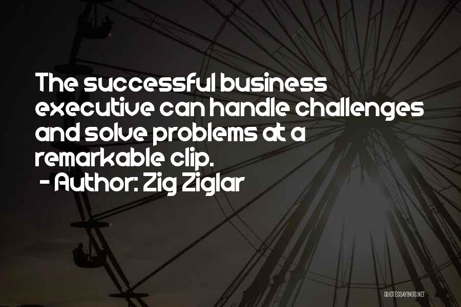 Challenges And Problems Quotes By Zig Ziglar