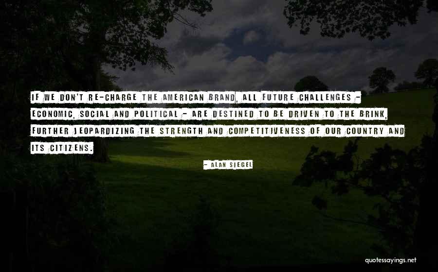 Challenges And Strength Quotes By Alan Siegel