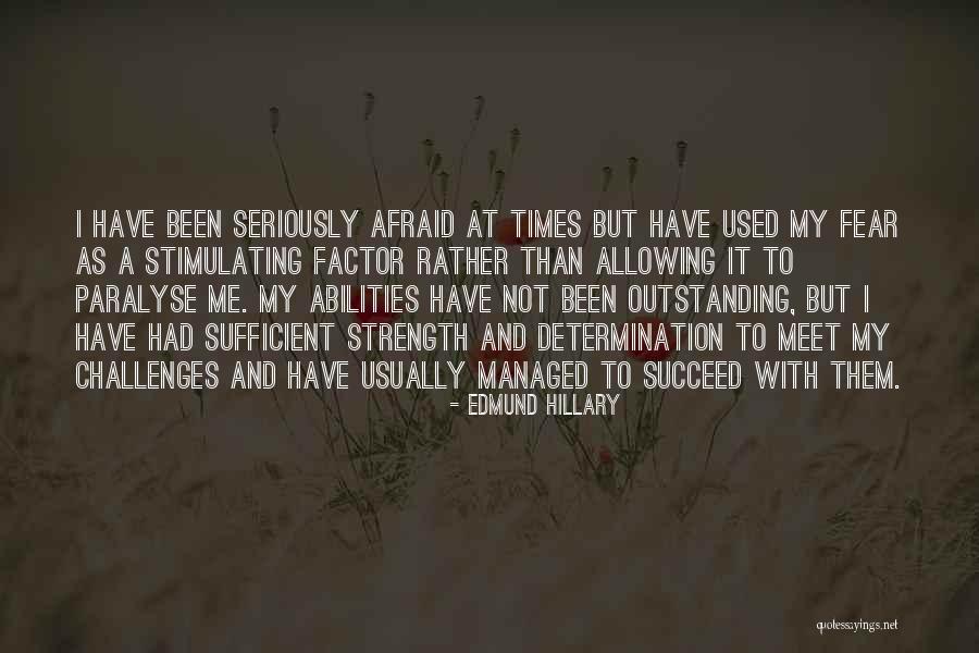 Challenges And Strength Quotes By Edmund Hillary Challenges And Strength Quotes By Edmund Hillary