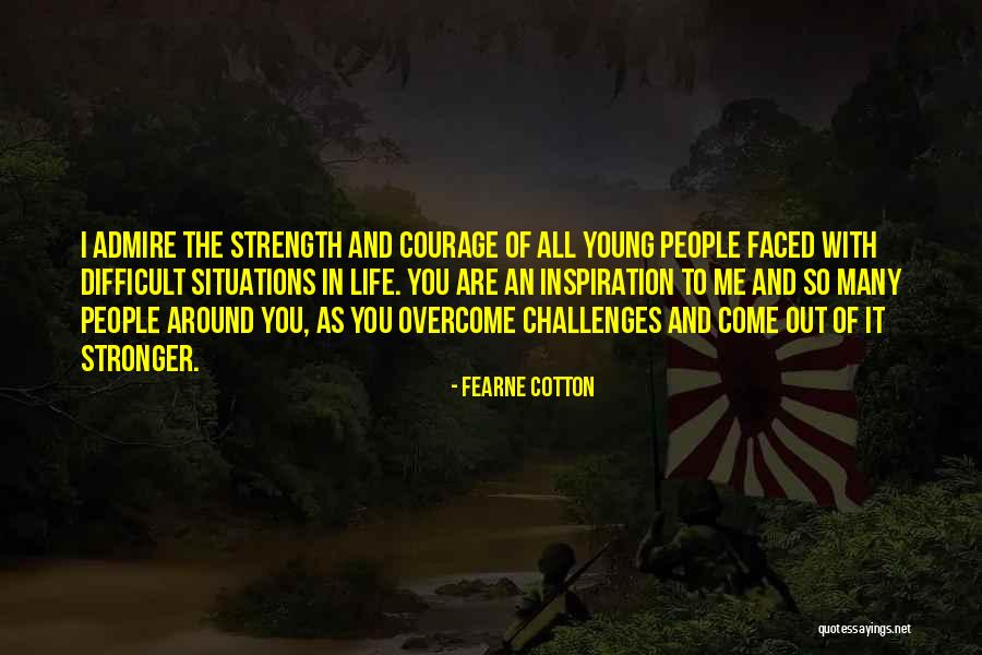 Challenges And Strength Quotes By Fearne Cotton