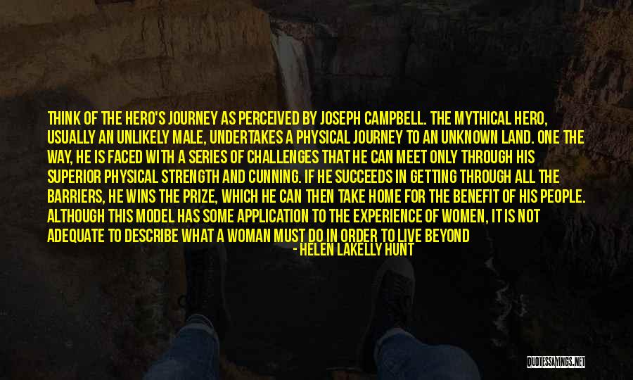 Challenges And Strength Quotes By Helen LaKelly Hunt Challenges And Strength Quotes By Helen LaKelly Hunt