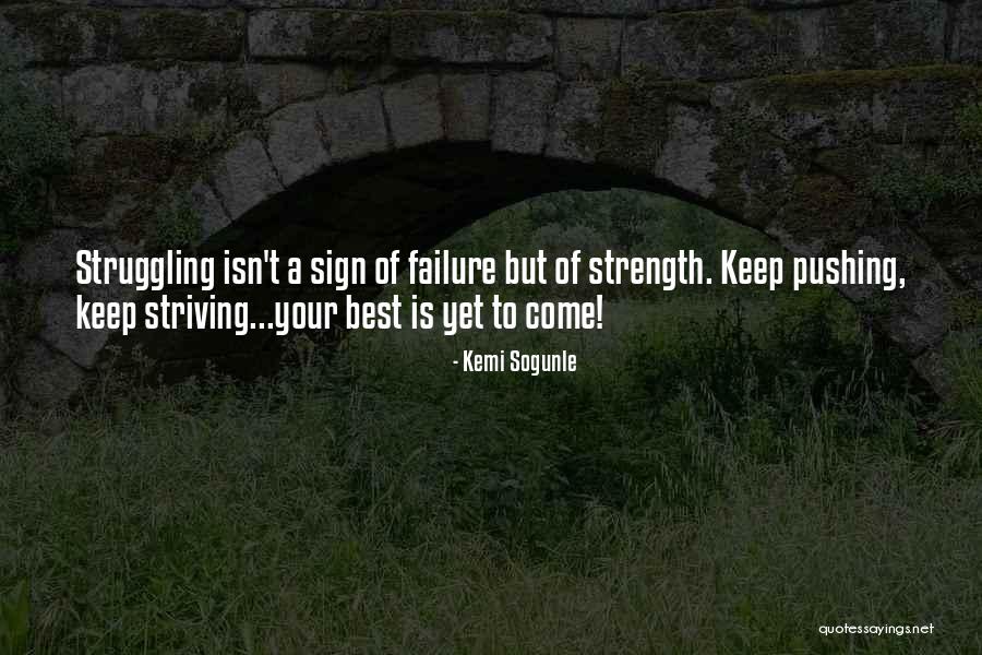 Challenges And Strength Quotes By Kemi Sogunle Challenges And Strength Quotes By Kemi Sogunle