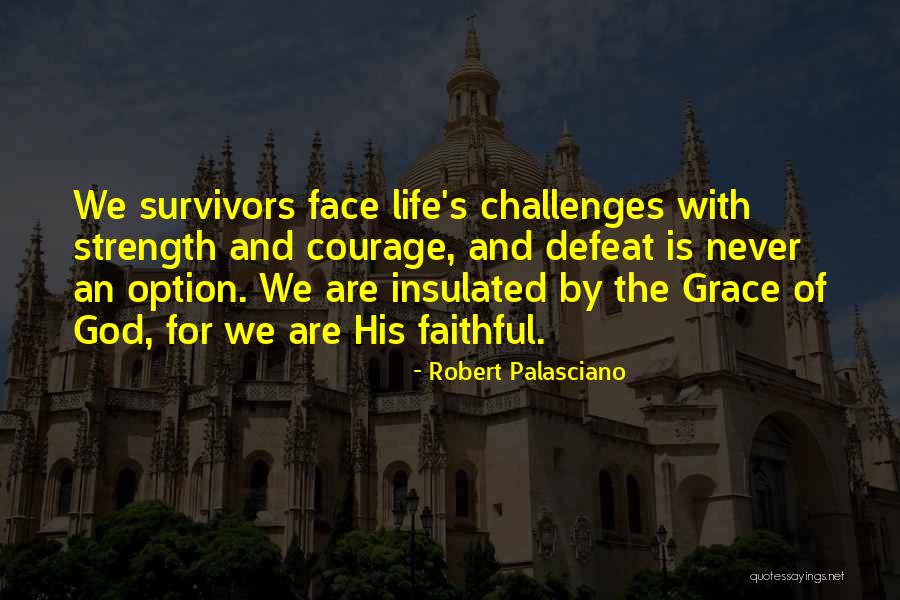 Challenges And Strength Quotes By Robert Palasciano