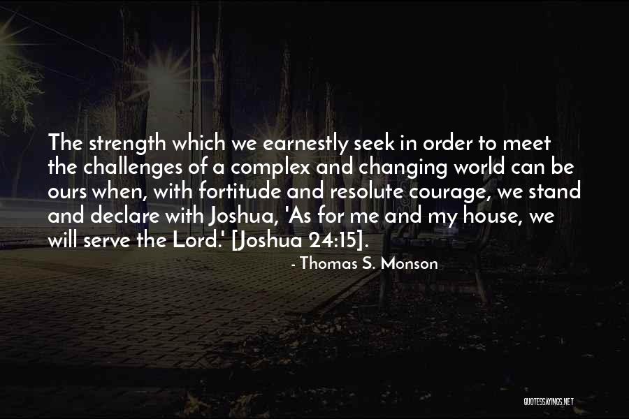 Challenges And Strength Quotes By Thomas S. Monson Challenges And Strength Quotes By Thomas S. Monson