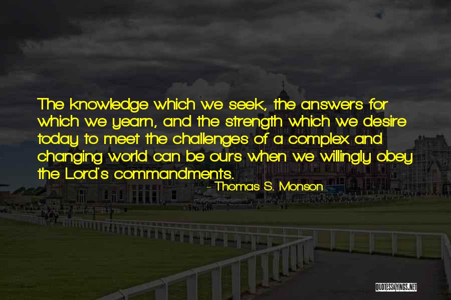 Challenges And Strength Quotes By Thomas S. Monson Challenges And Strength Quotes By Thomas S. Monson