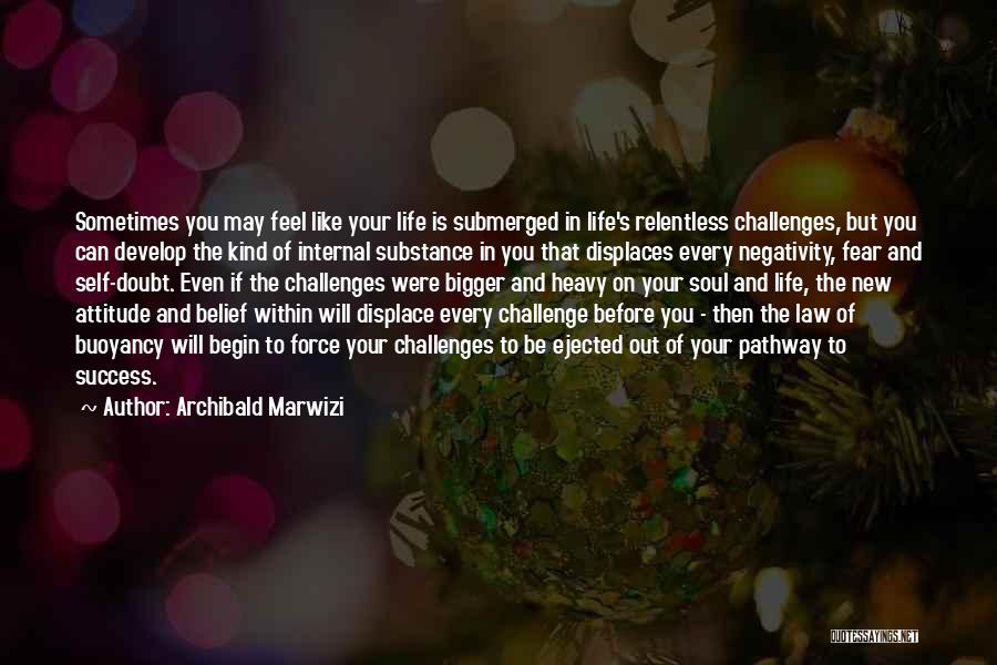 Challenges And Success Quotes By Archibald Marwizi