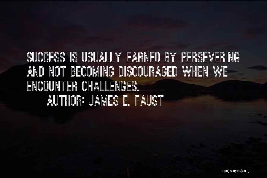 Challenges And Success Quotes By James E. Faust