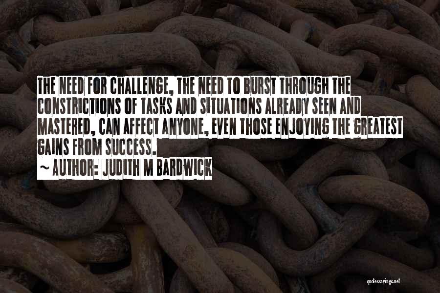 Challenges And Success Quotes By Judith M Bardwick