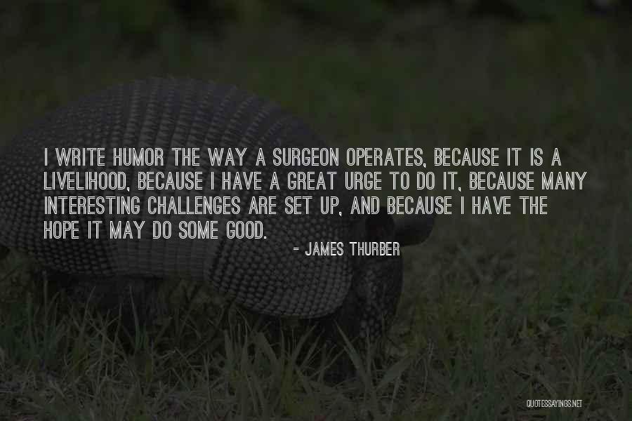 Challenges Are Good Quotes By James Thurber Challenges Are Good Quotes By James Thurber