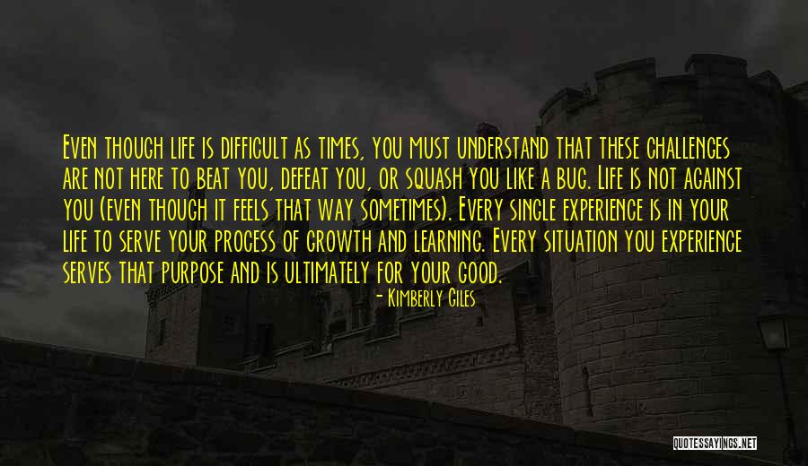 Challenges Are Good Quotes By Kimberly Giles Challenges Are Good Quotes By Kimberly Giles