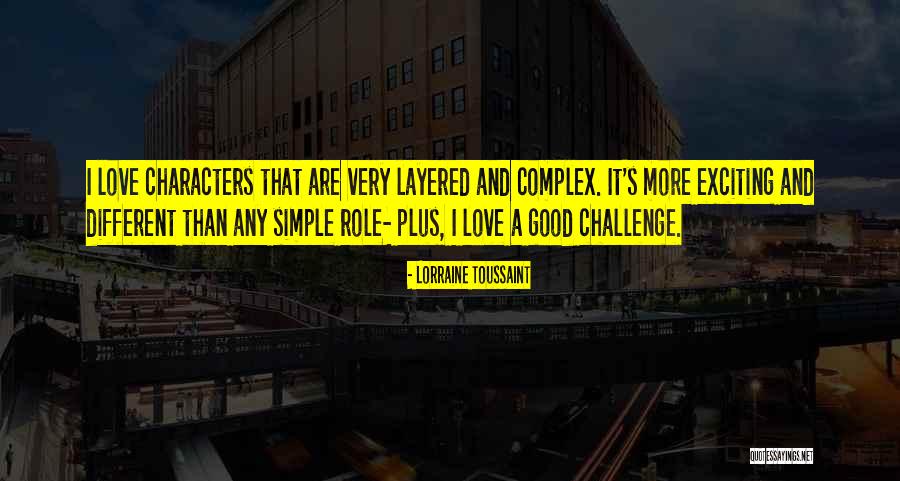 Challenges Are Good Quotes By Lorraine Toussaint Challenges Are Good Quotes By Lorraine Toussaint