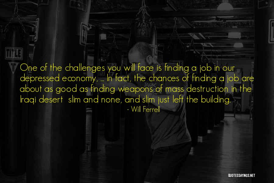 Challenges Are Good Quotes By Will Ferrell Challenges Are Good Quotes By Will Ferrell