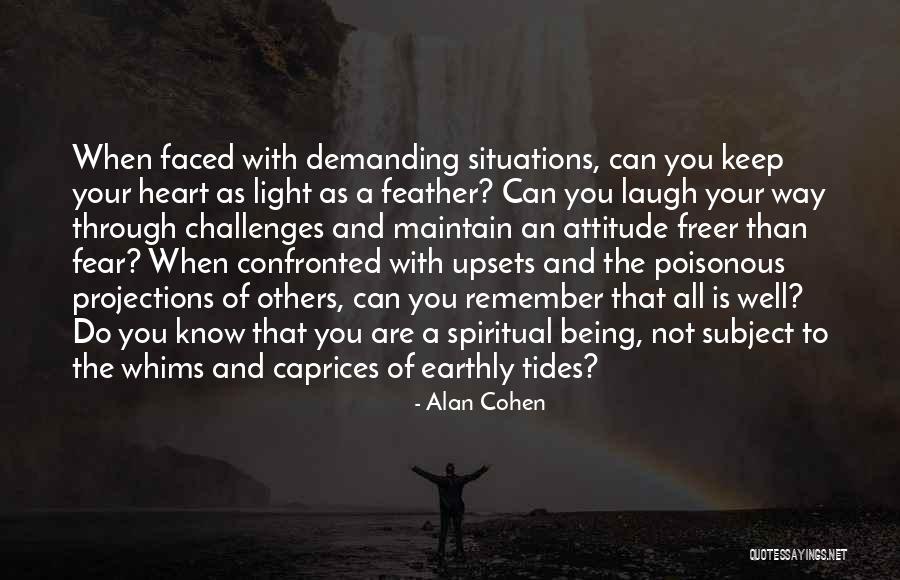 Challenges Attitude Quotes By Alan Cohen Challenges Attitude Quotes By Alan Cohen