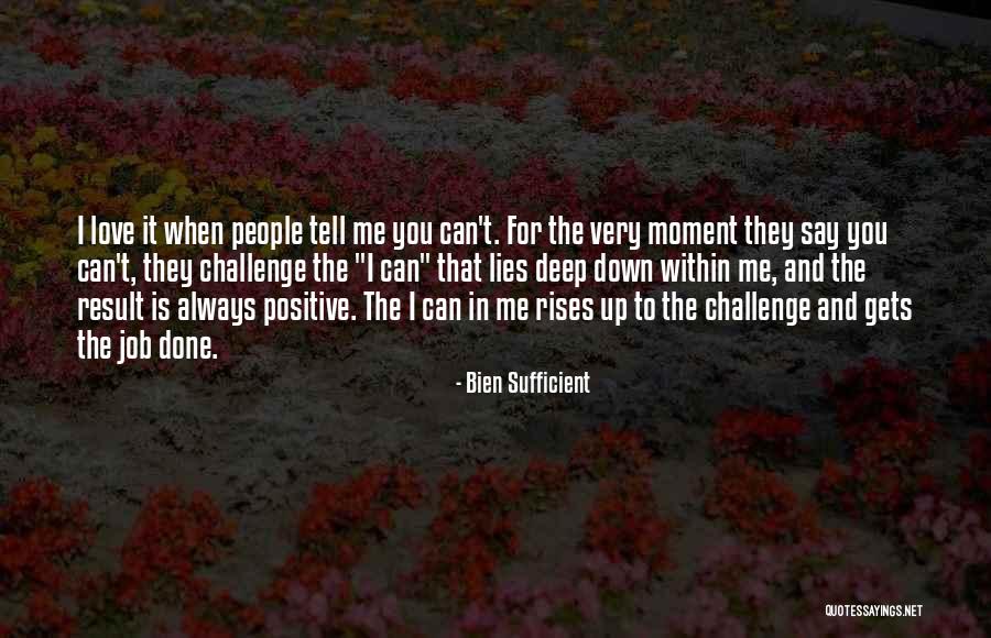 Challenges Attitude Quotes By Bien Sufficient Challenges Attitude Quotes By Bien Sufficient