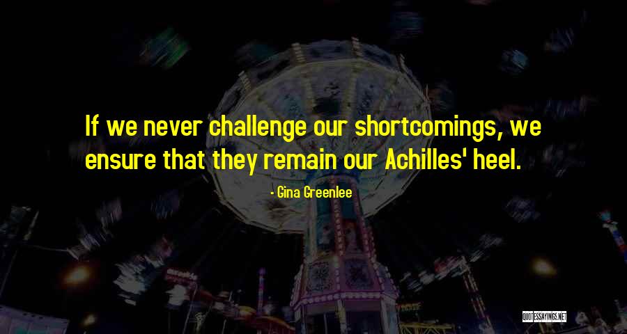 Challenges Attitude Quotes By Gina Greenlee Challenges Attitude Quotes By Gina Greenlee