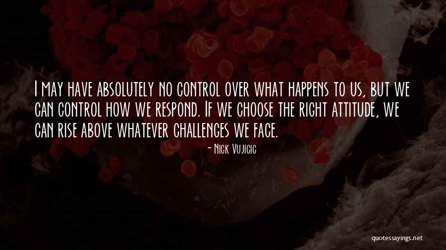 Challenges Attitude Quotes By Nick Vujicic Challenges Attitude Quotes By Nick Vujicic