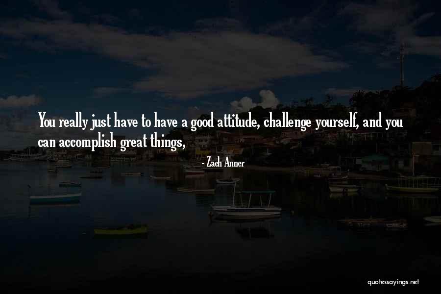 Challenges Attitude Quotes By Zach Anner Challenges Attitude Quotes By Zach Anner