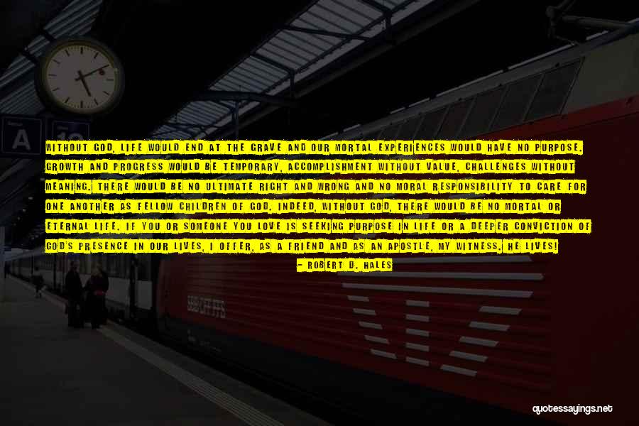 Challenges In Life And Love Quotes By Robert D. Hales Challenges In Life And Love Quotes By Robert D. Hales
