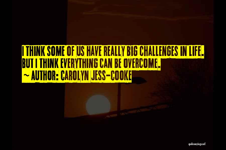 Challenges In Life Quotes By Carolyn Jess-Cooke