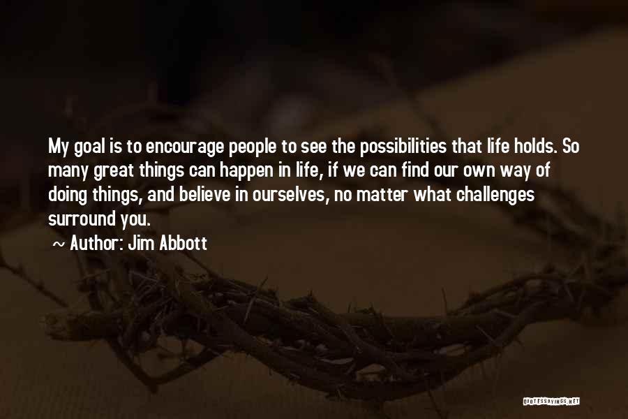 Challenges In Life Quotes By Jim Abbott