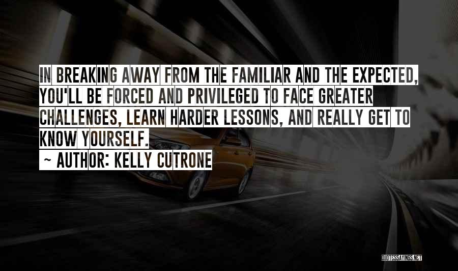 Challenges In Life Quotes By Kelly Cutrone