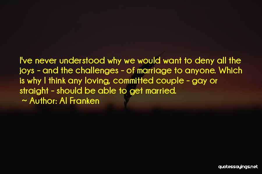 Challenges In Marriage Quotes By Al Franken