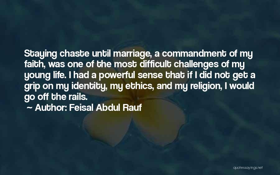Challenges In Marriage Quotes By Feisal Abdul Rauf