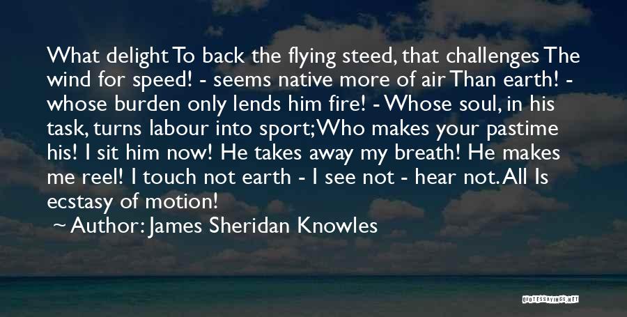 Challenges In Sports Quotes By James Sheridan Knowles