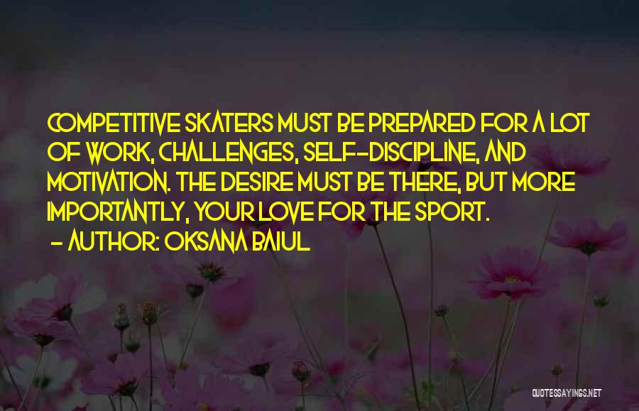 Challenges In Sports Quotes By Oksana Baiul