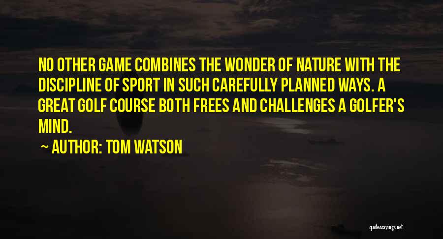 Challenges In Sports Quotes By Tom Watson