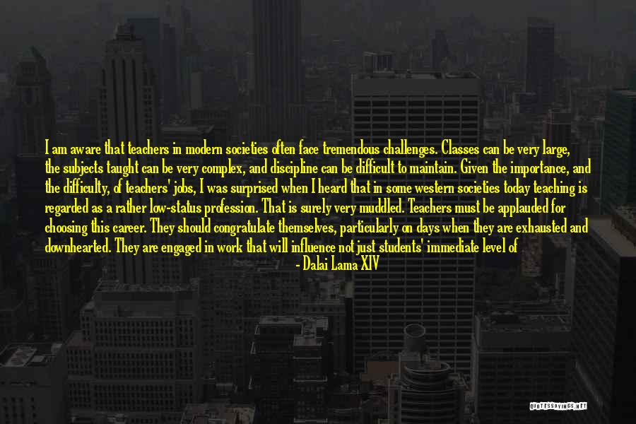 Challenges In Teaching Quotes By Dalai Lama XIV Challenges In Teaching Quotes By Dalai Lama XIV
