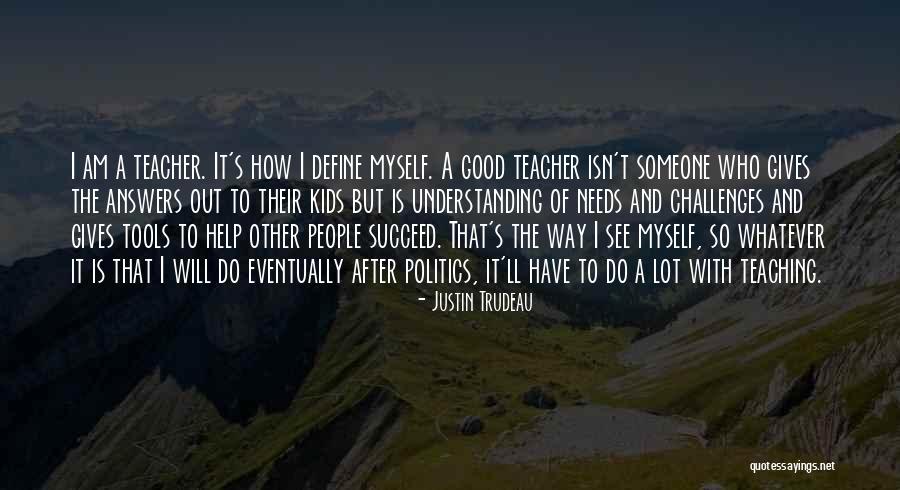 Challenges In Teaching Quotes By Justin Trudeau Challenges In Teaching Quotes By Justin Trudeau